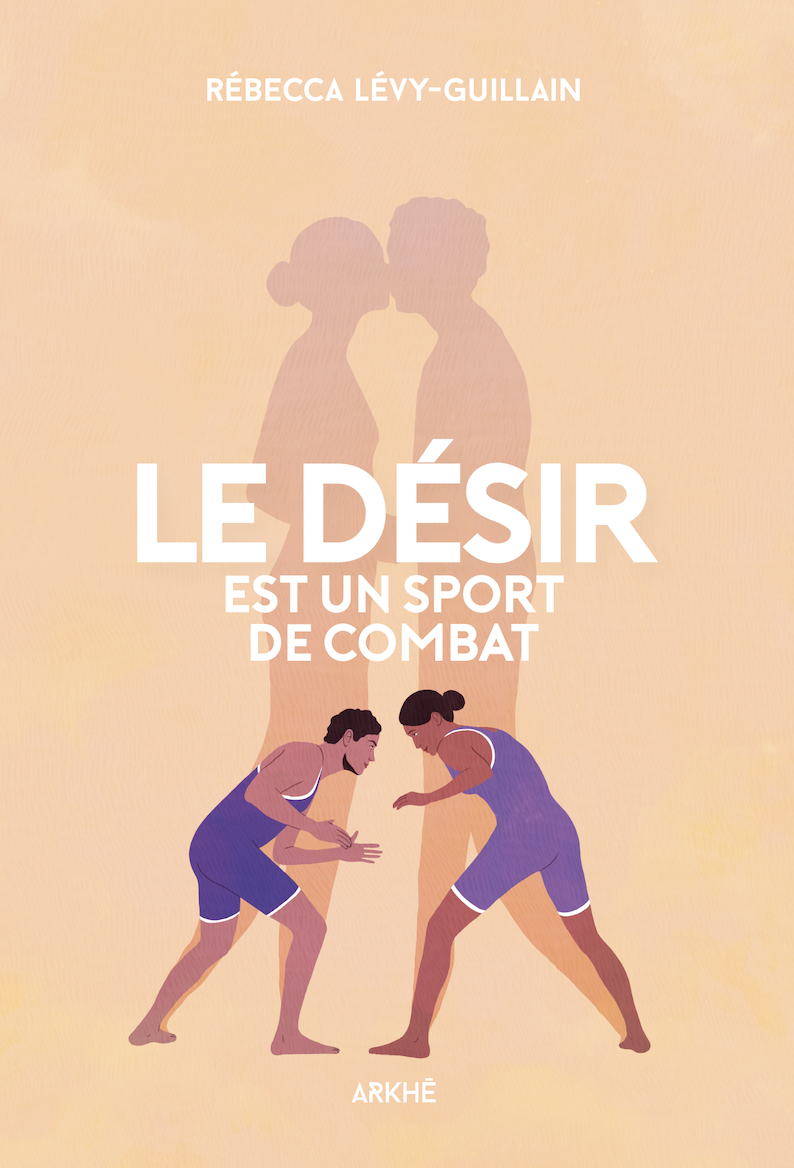 Couverture du livre Le désir est un sport de combat - Arkhê 2024